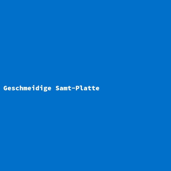 Geschmeidige Samt-Platte
