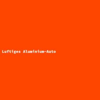 Luftiges Aluminium-Auto