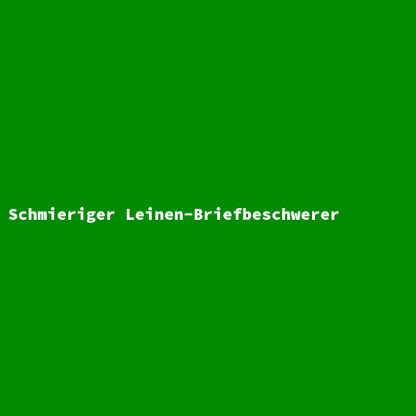 Schmieriger Leinen-Briefbeschwerer