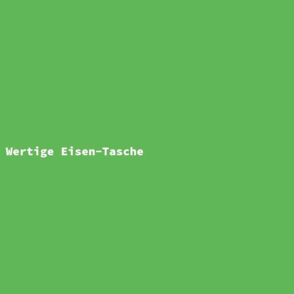 Wertige Eisen-Tasche