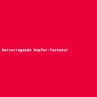 Hervorragende Kupfer-Tastatur