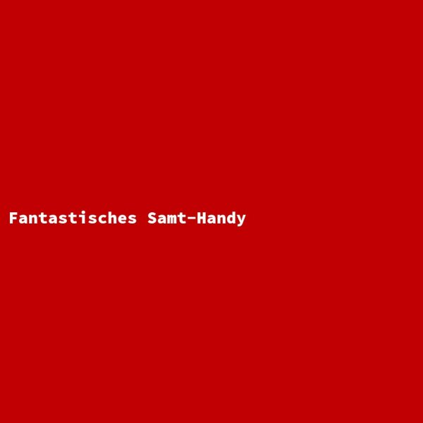 Fantastisches Samt-Handy