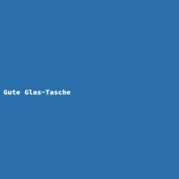 Gute Glas-Tasche