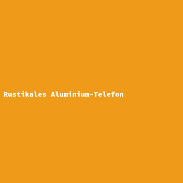 Rustikales Aluminium-Telefon