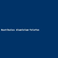 Rustikales Aluminium-Telefon