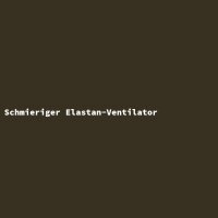 Schmieriger Elastan-Ventilator