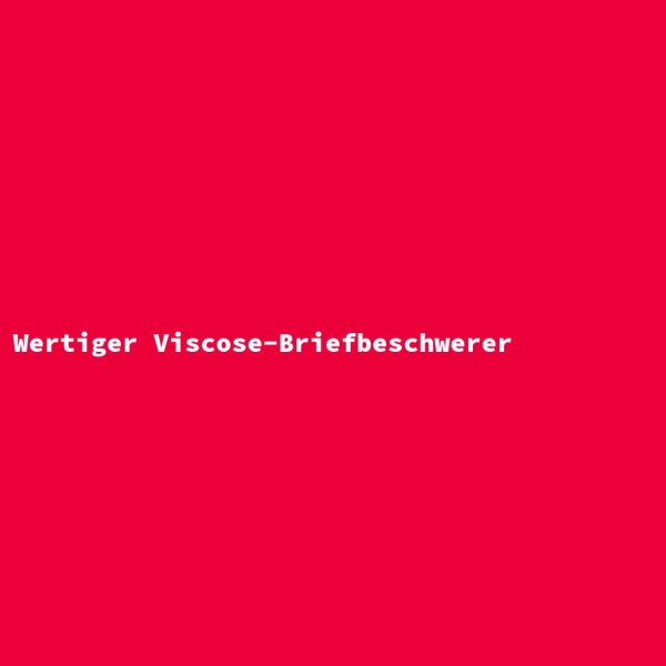Wertiger Viscose-Briefbeschwerer