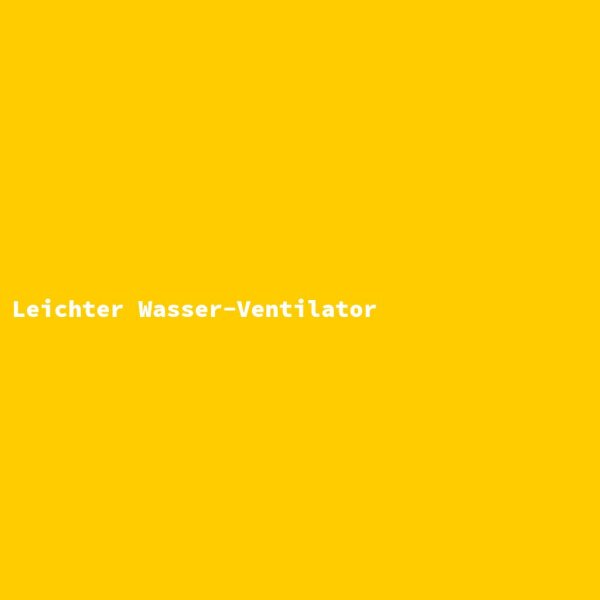 Leichter Wasser-Ventilator